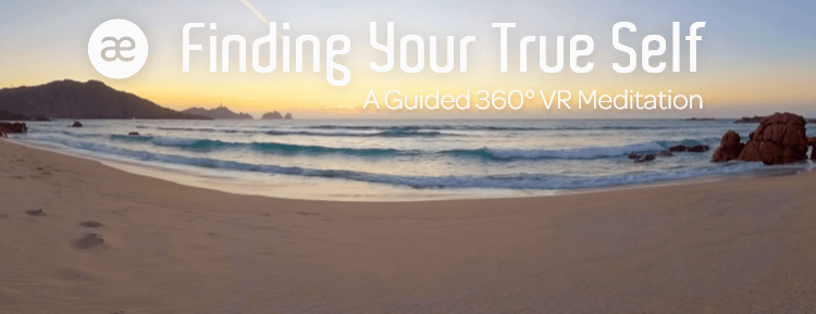 Finding Your True Self - A Guided 360° VR Meditation